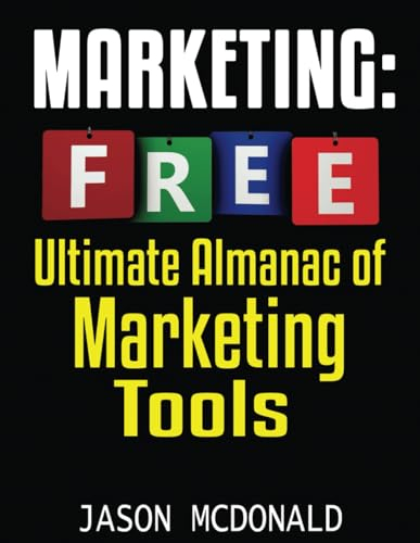 Marketing: Ultimate Almanac of Free Marketing Tools