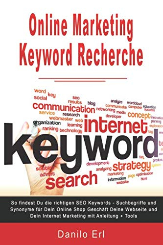 Online Marketing Keyword Recherche So findest Du die richtigen SEO Keywords Suchbegriffe und Synonyme für Dein Online Shop Geschäft