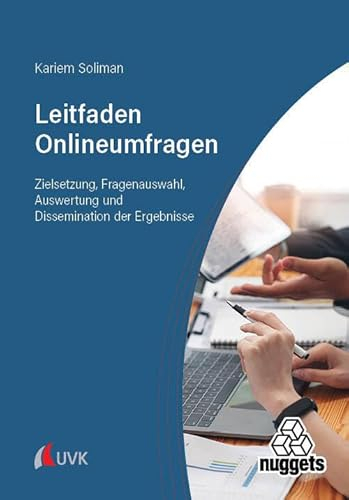 Leitfaden Onlineumfragen: Zielsetzung, Fragenauswahl, Auswertung und Dissemination der Ergebnisse