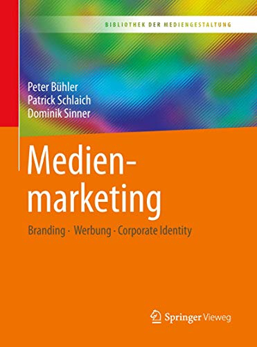 Medienmarketing: Branding – Werbung – Corporate Identity