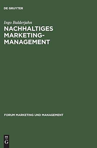 Nachhaltiges Marketing-Management: Möglichkeiten einer umwelt- und sozialverträglichen Unternehmenspolitik