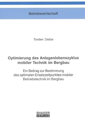 Optimierung des Anlagenlebenszyklus mobiler Technik im Bergbau