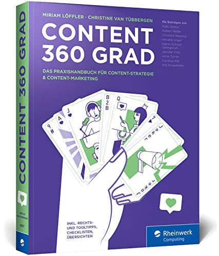 Content 360 Grad: Das Praxishandbuch für Content-Strategie und Content-Marketing