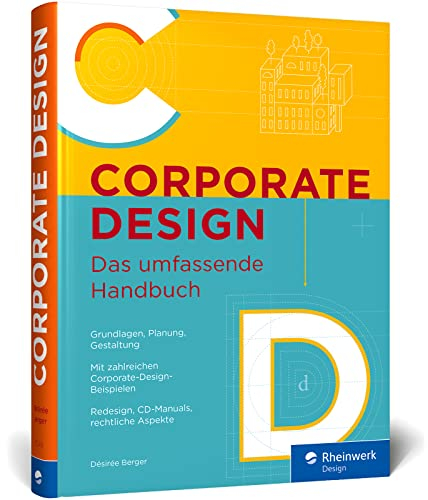 Corporate Design: Das umfassende Handbuch