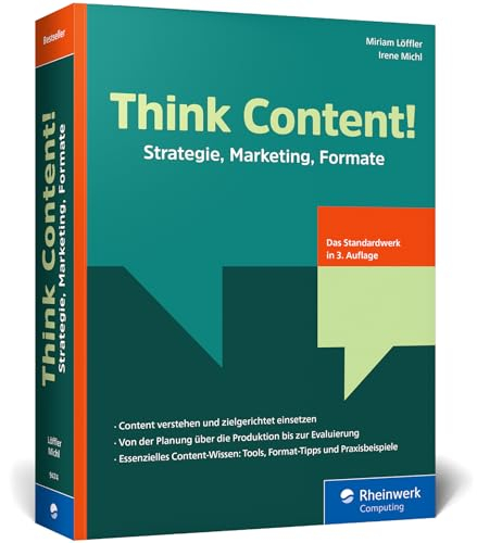 Think Content!: Strategie, Marketing, Formate