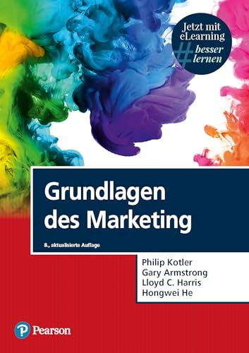 Grundlagen des Marketing. Mit eLearning-Zugang 'MyLab|Grundlagen Marketing'