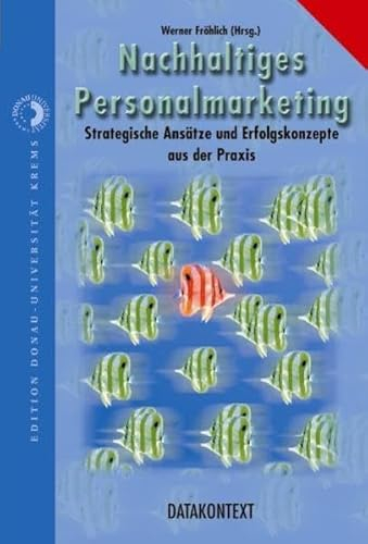 Nachhaltiges Personal-Marketing: Strategische Ansätze und Erfolgskonzepte aus der Praxis