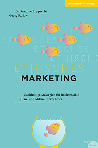 Ethisches Marketing: Nachhaltige Strategien für hochsensible Klein- und Mikrounternehmer