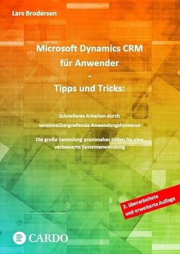 Microsoft Dynamics CRM für Anwender - Tipps und Tricks