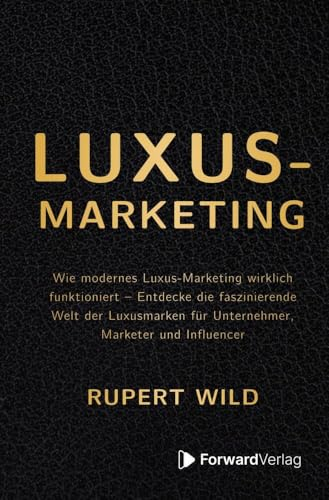 Luxus-Marketing: Wie modernes Luxus-Marketing wirklich funktioniert