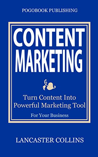 Content Marketing: Turn Content Into Powerful Marketing Tool