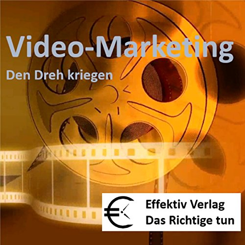 Video-Marketing: den Dreh kriegen