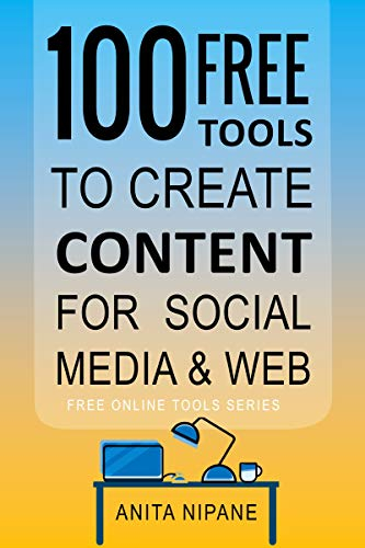 100+ Free Tools to Create Content for Social Media & Web