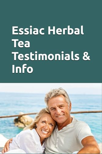 Essiac Herbal Tea Testimonials & Info