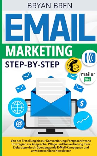 Email Marketing Step-By-Step: Von der Erstellung bis zur Konvertierung