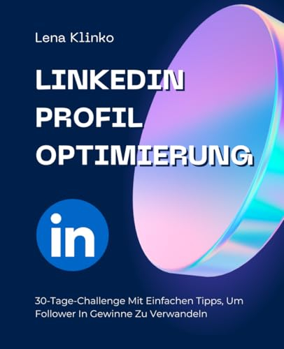 LinkedIn Profil Optimierung für Entrepreneuer, Freiberufler und Social Media Marketer